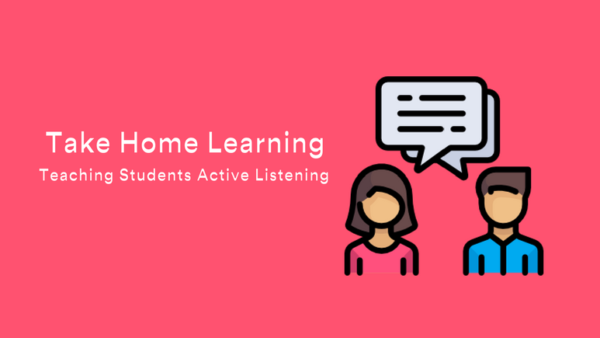 Take Home Learning Series: Active Listening