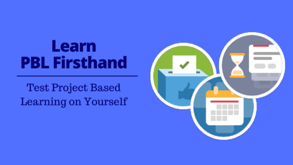 Testing Project Based Learning on Yourself