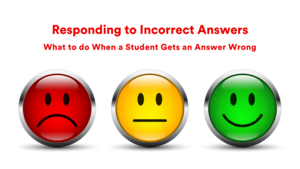 What to do When a Student Gets an Answer Wrong