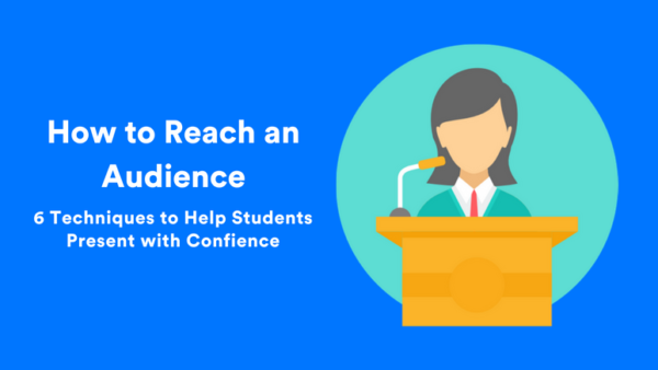 6 Techniques to Help Students Present With Confidence